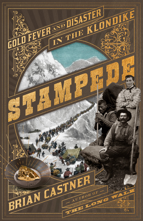 Stampede (Gold Fever and Disaster in the Klondike) by Brian Castner, 9780385544504