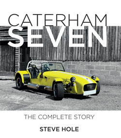 Caterham Seven (The Complete Story) by Steve Hole, 9780719846199