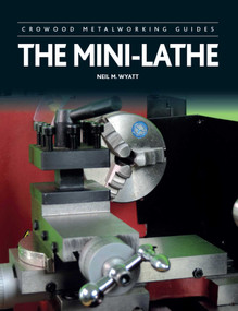 The Mini-Lathe by Neil Wyatt, 9780719846373