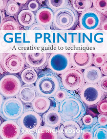 Gel Printing (A Creative Guide to Techniques) by Rachel Richardson, 9780719846434