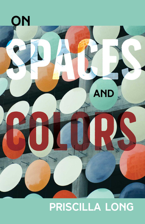 On Spaces and Colors by Priscilla Long, 9780826370075