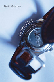 Unbuckled (Poems) by David Meischen, 9780826370112