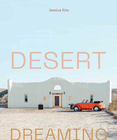Desert Dreaming (Design in the Southwest and Beyond) by Jessica Ritz, 9781423668985