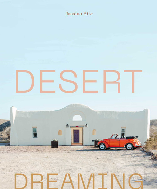 Desert Dreaming (Design in the Southwest and Beyond) by Jessica Ritz, 9781423668985