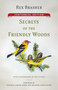 Secrets of the Friendly Woods (Centennial Edition) by Rex Brasher, Rex Brasher, Cynthia Carter Ayres, 9781493097777