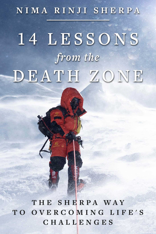 14 Lessons from the Death Zone (The Sherpa Way to Overcoming Life's Challenges) by Nima Rinji Sherpa, 9781510785366