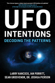 UFO Intentions (Decoding the Patterns) by Larry Joe Hancock, Ian Porritt, Sean Grosvenor, Joshua Pierson, 9781510787629