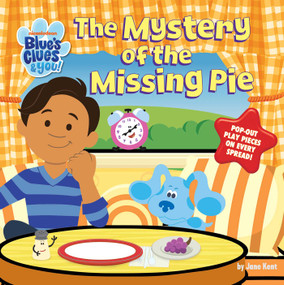 Blues Clues & You: The Mystery of the Missing Pie by Jane Kent, 9781524127879