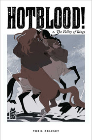 Hotblood! Vol. 2 (The Valley of Kings) by Toril Orlesky, 9781545829851