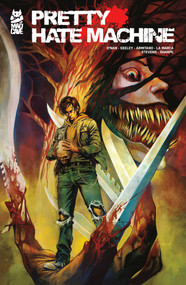 Pretty Hate Machine by Ryan O'Nan, Tim Seeley, Paolo Armitano, Hank La Marca, Roman Stevens, Dave Sharpe, 9781545830482