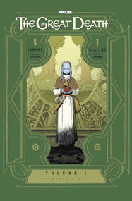 The Great Death Vol. 1 by Régis Loisel, JB Djian, Vincent Mallié, François Lapierre, Nanette McGuinness, 9781545832196