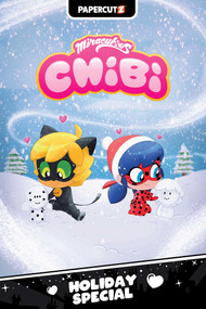 Miraculous Chibi Holiday Special by Jeremy Whitley, Molly Jones, Ornella Greco, Lex Hobson, Mari Chirchirillo, Adel E. Talemi, Dominique Arce, 9781545834251