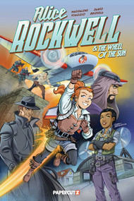 Alice Rockwell and the Wheel of the Sun by Magdalene Visaggio, Dario Brizuela, Franco Riesco, 9781545834541