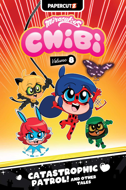 Miraculous Chibi Vol. 8 (Catastrophic Patrol! and Other Tales) by Jeremy Whitley, Carrie Harris, Nancy Olivo, Mari Chirchirillo, Ornella Greco, Adel E. Talemi, Dominique Arce, 9781545834657