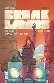 Breaklands Vol. 3 by Justin Jordan, Tyasseta, Zack Sharpe, Rachel Deering, 9781545835678