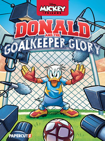DIsney Mickey and Friends: Donald Duck and the Goalkeeper Glory by Luca Blengino, 9781545836385