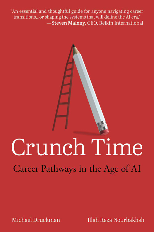 Crunch Time (Career Pathways in the Age of AI) by Illah Nourbakhsh, Michael Druckman, 9781591813798