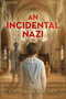 An Incidental Nazi by Catherine Gillard, 9781592117727