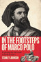 In the Footsteps of Marco Polo by Stanley Johnson, 9781592117741