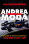 Andrea Moda Formula (The Legend Of The Formula One Team Too Bad To Be True) by Ian Strathcarron, 9781592118144