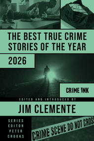 The Best True Crime Stories of the Year 2026 by Jim Clemente, Peter Crooks, 9781613168127
