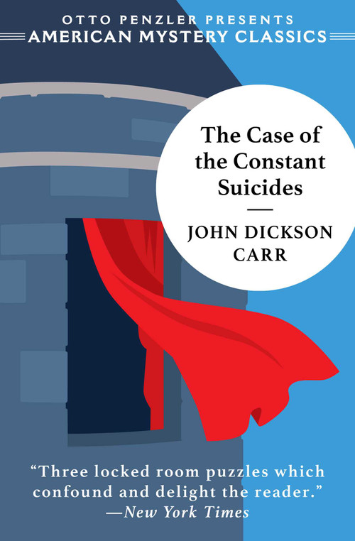 The Case of the Constant Suicides by John Dickson Carr, Otto  Penzler, 9781613168370