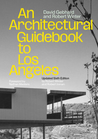 An Architectural Guidebook to Los Angeles (Updated Sixth Edition) by David Gebhard, Robert Winter, Robert Inman, Nathan Masters, 9781626401167