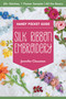 Silk Ribbon Embroidery Handy Pocket Guide (20+ Stitches, 1 Flower Sampler; All the Basics) by Jennifer Clouston, 9781644037430