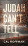 Judah Can't Tell by Cal  Hoffman, 9781644285770
