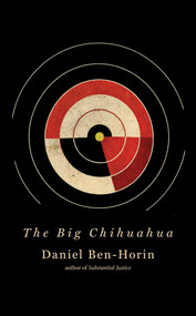 The Big Chihuahua by Daniel  Ben-Horin, 9781644285855