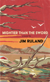 Mightier Than the Sword by Jim  Ruland, 9781644285862
