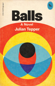 Balls: A Novel by Julian  Tepper, 9781644285978