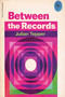 Between the Records by Julian  Tepper, 9781644285985