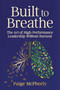 Built to Breathe (The Art of High-Performance Leadership Without Burnout) by Paige McPheely, 9781646873104