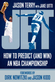 Jet (How to Predict (and Win) an NBA Championship) by Jason Terry, Jacob Uitti, Dirk Nowitzki, Jason Kidd, 9781683585176