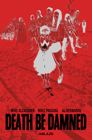 DEATH BE DAMNED by Mike Alcazaren, Noel Pascual, AJ Bernardo, 9781684977949