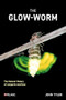 The The Glow-worm (The Natural History of Lampyris noctiluca) by John  Tyler, 9781784276447