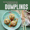 Dumplings (More than 70 delicious bite-size dumplings, buns & rolls) by Ryland Peters & Small, 9781788797764