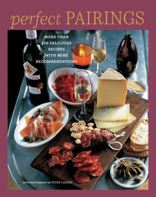 Perfect Pairings (More than 100 delicious recipes with wine recommendations) by Ryland Peters & Small, 9781788797801
