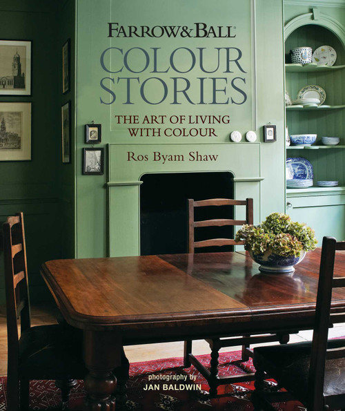Farrow & Ball Colour Stories (The Art of Living with Colour) by Ros Byam Shaw, 9781788797825
