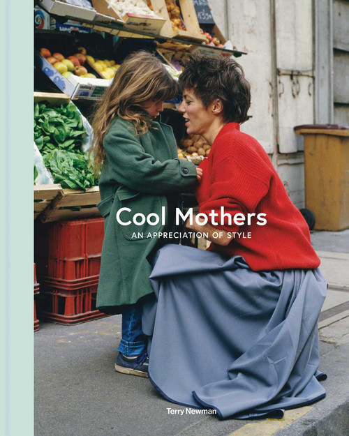 Cool Mothers (An Appreciation of Style) by Terry Newman, 9781788843737