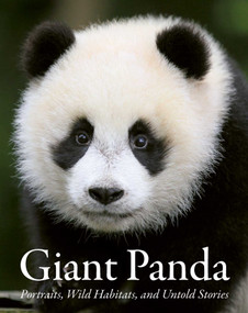 Giant Panda (Portraits, Wild Habitats, and Untold Stories) by The National Forestry and Grassland Administration, China, 9781788843775