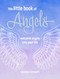 The Little Book of Angels (Welcome angels into your life) by Vanessa Lampert, 9781800656673