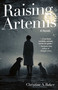 Raising Artemis (A Novel) by Christine Baker, 9781806950102