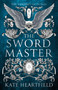 The Swordmaster by Kate Heartfield, 9781837864188