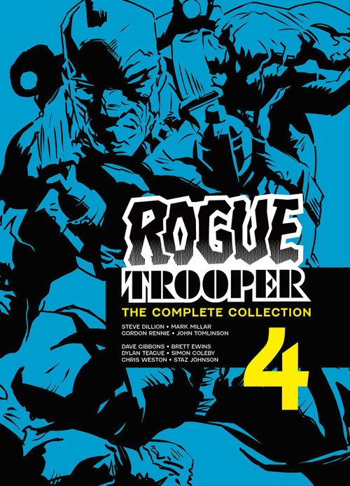 Rogue Trooper: The Complete Collection - Book 4 by Steve Dillon, Simon Geller, Mark Millar, Gordon Rennie, Steve Dillon, Brett Ewins, Chris Weston, Staz Johnson, 9781837866199