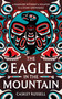 The Eagle in the Mountain by Caskey Russell, 9781837867400