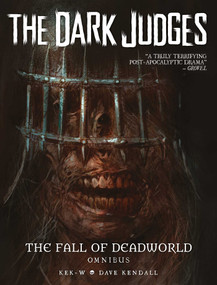 The Dark Judges: The Fall of Deadworld Omnibus by Kek-W, Dave Kendall, 9781837868469