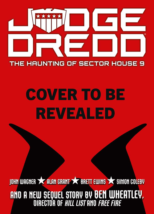 Judge Dredd: The Haunting of Sector House 9 by John Wagner, Alan Grant, Ben Wheatley, Brett Ewins, Trevor Hairsine, 9781837868612