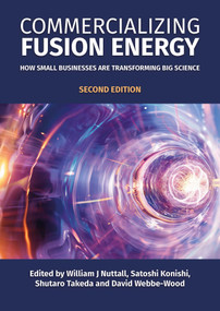 Commercializing Fusion Energy (How Small Businesses are Transforming Big Science) by William J Nuttall, 9781849956048